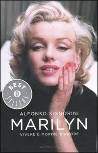 Affare Marilyn. Vivere e morire d‘amore