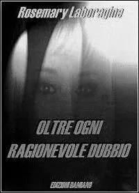 Novità Oltre ogni ragionevole dubbio
