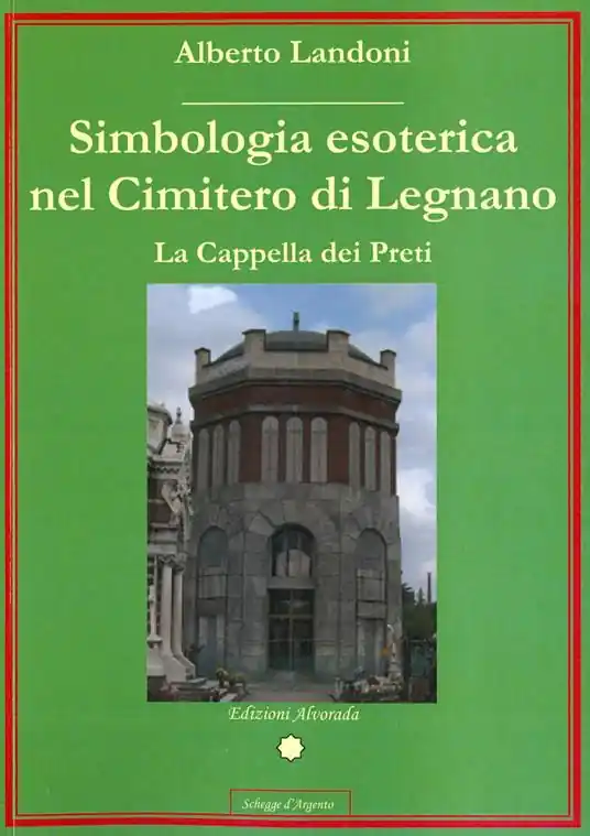 Ultimissimo Modello Simbologia esoterica nel cimitero di Legnano. La Cappella dei Preti