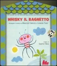 Whisky il ragnetto. Ediz. illustrata. Con CD Audio Prezzo Ridotto