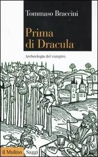 Consegna Rapida Prima di Dracula. Archeologia del vampiro