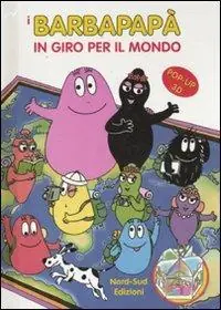 Sconto I Barbapapà in giro per il mondo. Libro pop-up. Ediz. illustrata