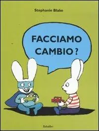 Facciamo cambio? Ediz. illustrata Reso Gratuito
