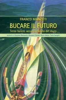 Professionale Bucare il futuro. Terzo valico, verso la caduta del muro