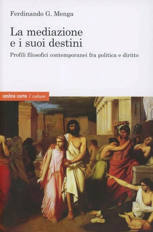 La mediazione e i suoi destini. Profili filosofici contemporanei fra politica e diritto Economico