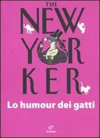 The New Yorker. Lo humour dei gatti Offerta Lampo