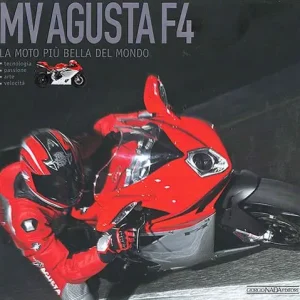 Compra Adesso Mv Agusta F4. La moto più bella del mondo. Ediz. illustrata