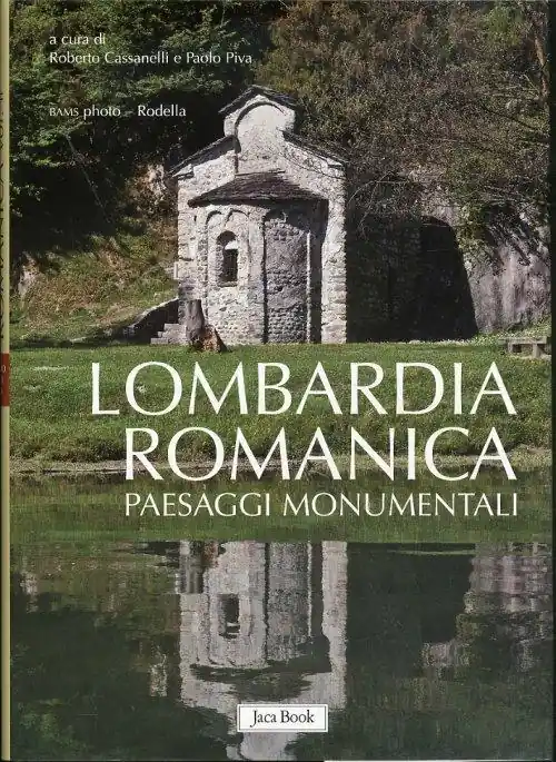 Lombardia romanica. Ediz. illustrata. Vol. 2 Paesaggi monumentali Prezzo Ridotto