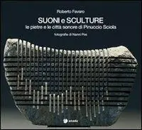 Suoni e sculture. Le pietre e le città sonore di Pinuccio Sciola Saldi