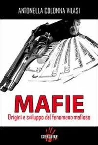 Prezzo Scontato Mafie. Origini e sviluppo del fenomeno mafioso