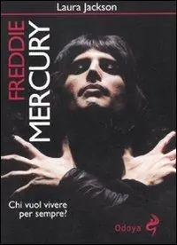 Compra Oggi Stesso Freddie Mercury. Chi vuol vivere per sempre?