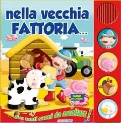 Nella vecchia fattoria. Libro sonoro. Ediz. illustrata Non Perdere