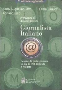 Giornalista italiano. L‘esame da professionista in 850 domande e risposte Subito Disponibile