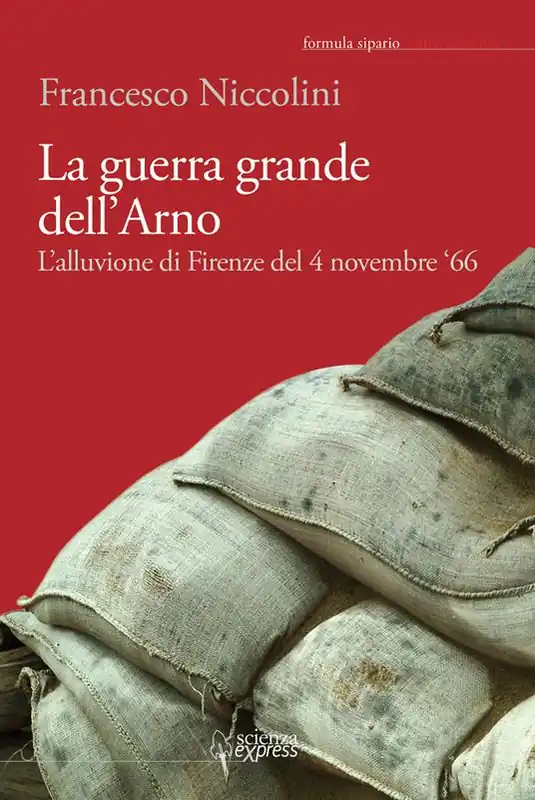 La guerra grande dell‘Arno. 4 novembre ‘66. Con CD Audio Super Prezzo