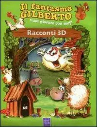 Vendita Finale Il fantasma Gilberto. Racconti 3D