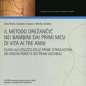A Buon Prezzo Il metodo Drezancic nei bambini ai primi mesi di vita ai tre anni. Guida all‘utilizzo delle prime stimolazioni, dei giochi fonici e dei primi vocaboli. Con DVD