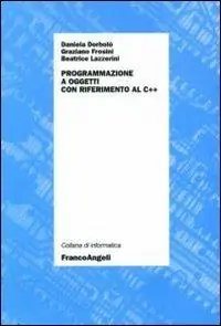 Programmazione ad oggetti con riferimento al C++ Bestseller