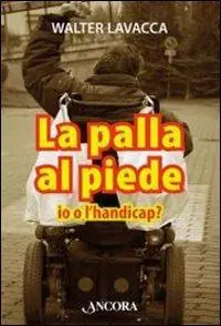 Popolare La palla al piede. Io o l‘handicap?