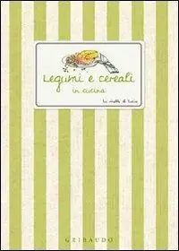 Legumi e cereali in cucina Ultima Occasione