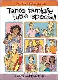 Promozione Esclusiva Tante famiglie, tutte speciali. Ediz. illustrata