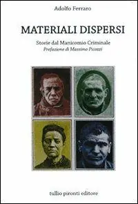 Materiali dispersi. Storie dal manicomio criminale Prezzo Scontato
