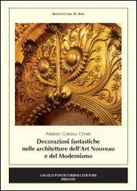 Subito Disponibile Decorazioni fantastiche nella architetture dell‘Art Nouveau e del modernismo. Ediz. illustrata
