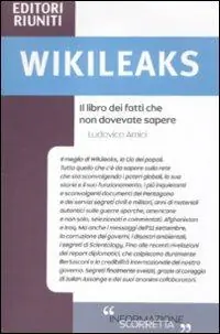 Novità Wikileaks. Il libro dei fatti che non dovevate sapere