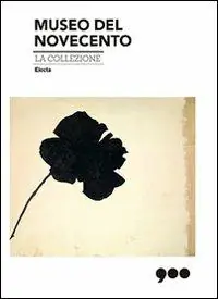 Must-Have Museo del Novecento. La collezione. Ediz. illustrata