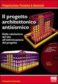 Affare Il progetto architettonico antisismico. Con CD-ROM