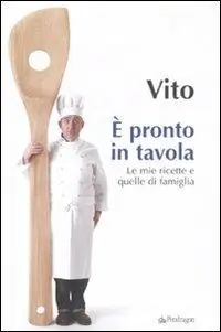 È pronto in tavola. Le mie ricette e quelle di famiglia Di Tendenza