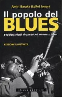 Il popolo del blues. Sociologia degli afroamericani attraverso il jazz Reso Gratuito