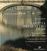 Compra Adesso La città dei quattro fiumi. Torino lungo le sponde di Po, Dora, Stura, Sangone. Con una passeggiata letteraria in compagnia di Giovanni Tesio. Ediz. illustrata