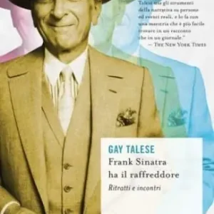 Spedito Oggi Frank Sinatra ha il raffreddore. Ritratti e incontri