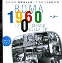 Roma 1960. Le Olimpiadi della TV. Con DVD Ultimissimo Modello
