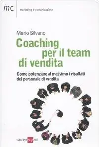 Acquista Ora Coaching per il team di vendita. Come potenziare al massimo i risultati del personale di vendita