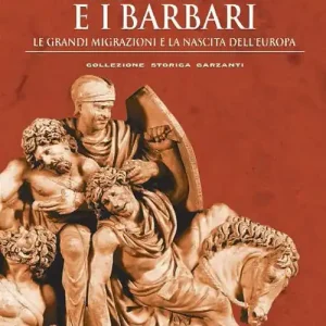 Ultime Pezzi L‘impero e i barbari. Le grandi migrazioni e la nascita dell‘Europa