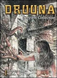 Druuna. Serpieri collection. Vol. 1 Morbus Gravis. Delta Affare