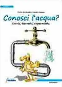 Conosci l‘acqua? Usarla, trattarla, risparmiarla Nuova Collezione