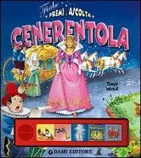 Cenerentola. Premi e ascolta. Ediz. illustrata Prezzo Di Fabbrica