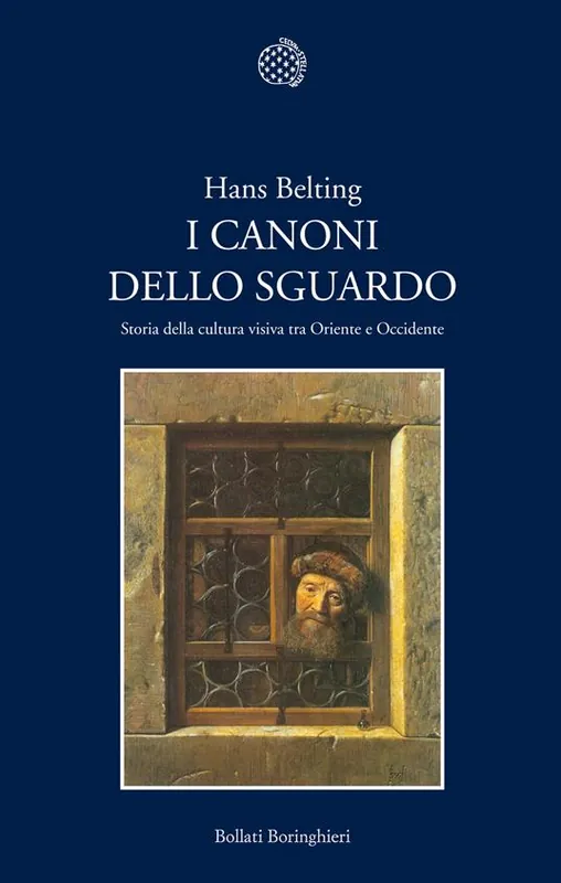 Sconto I canoni dello sguardo. Storia della cultura visiva tra Oriente e Occidente