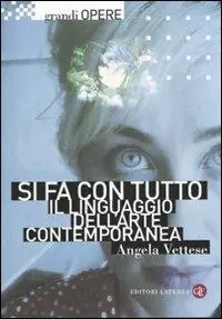 Prezzo Di Fabbrica Si fa con tutto. Il linguaggio dell‘arte contemporanea. Ediz. illustrata