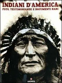 Promo Stagionale Indiani d‘America. Foto, testimonianze e documenti rari. Ediz. illustrata