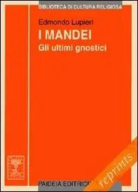Nuova Collezione I mandei. Gli ultimi gnostici
