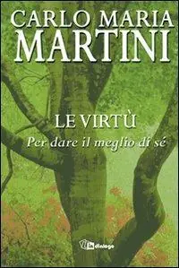 Le virtù. Per dare il meglio di sé Promozione Esclusiva