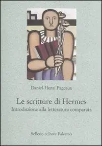 Offerta Lampo Le scritture di Hermes. Introduzione alla letteratura comparata