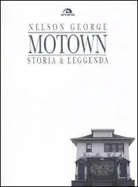 Motown. Storia & leggenda Subito Disponibile