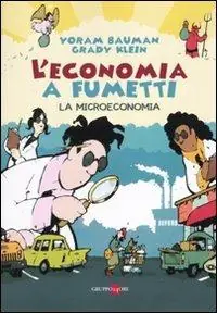 Offerta Lampo L‘economia a fumetti. La microeconomia. Ediz. illustrata. Vol. 1