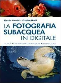 Prezzo Ridotto La fotografia subacquea in digitale