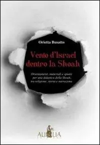 Direttamente Dal Produttore Vento d‘Israel dentro la Shoah. Orientamenti, materiali e spunti per una didattica della Shoah tra religione, storia e narrazione