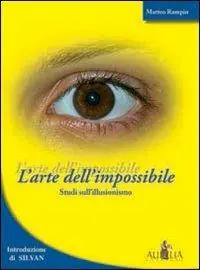 L‘ arte dell‘impossibile. Studi sull‘illusionismo Compra Online